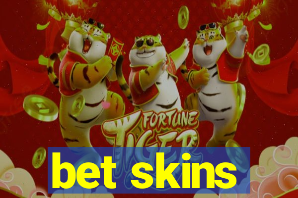 bet skins