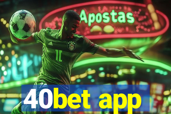 40bet app