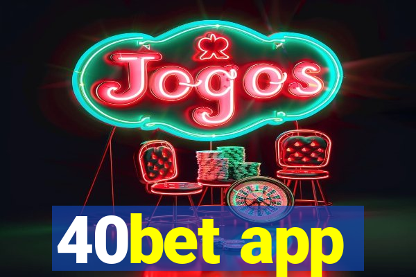 40bet app