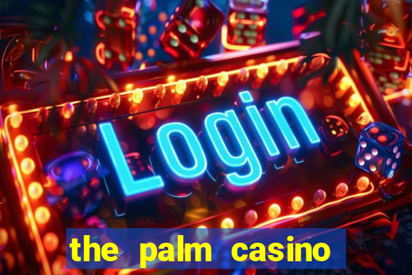 the palm casino las vegas