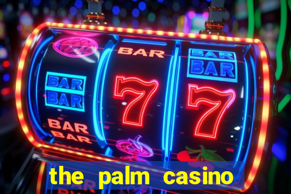 the palm casino las vegas