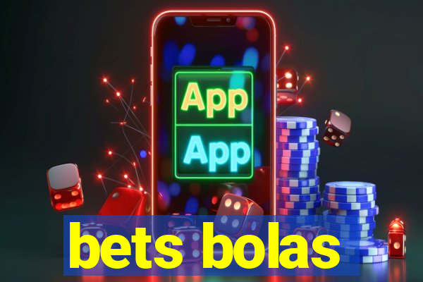 bets bolas