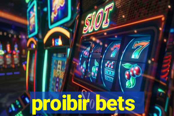 proibir bets