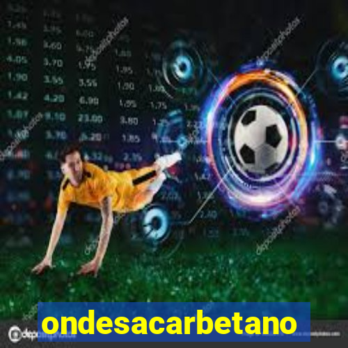 ondesacarbetano