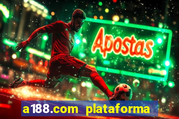 a188.com plataforma de jogos