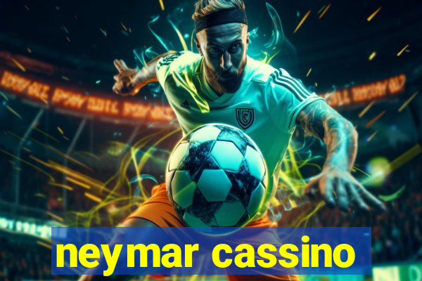 neymar cassino