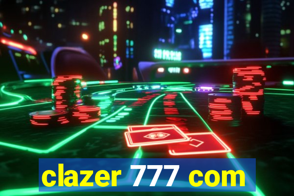 clazer 777 com