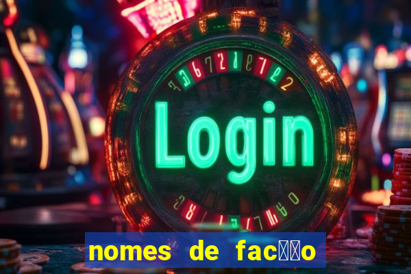 nomes de fac莽茫o para jogo