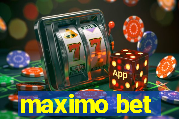 maximo bet