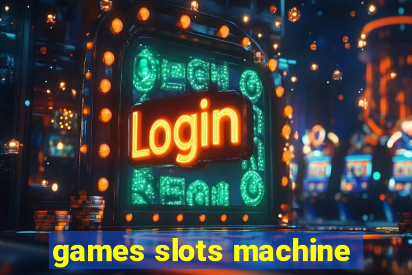 games slots machine