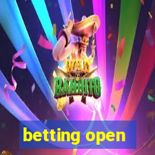 betting open