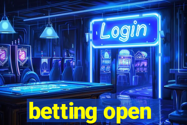 betting open