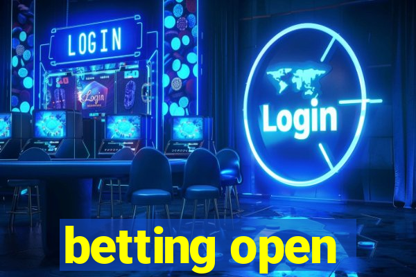 betting open