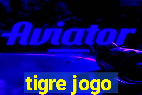 tigre jogo