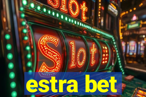 estra bet