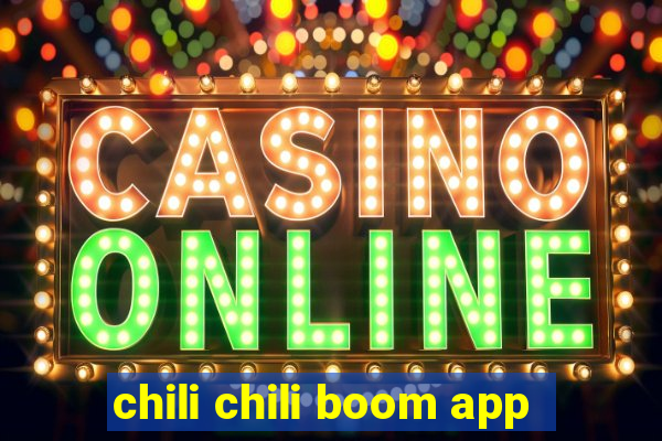 chili chili boom app