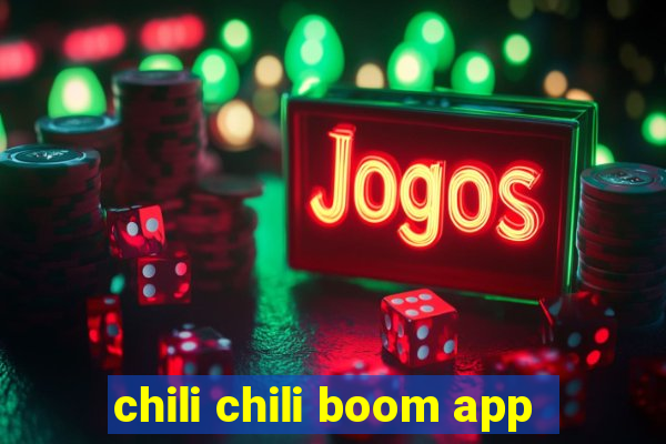 chili chili boom app