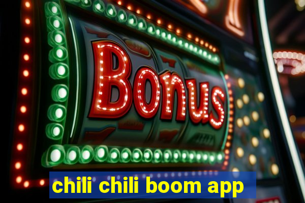 chili chili boom app