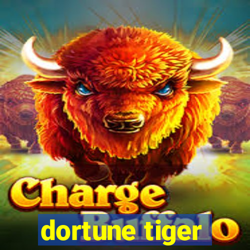 dortune tiger