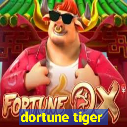 dortune tiger