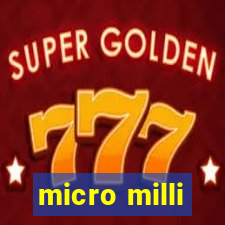 micro milli