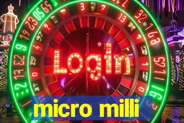 micro milli