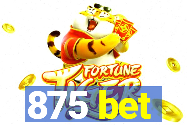 875 bet