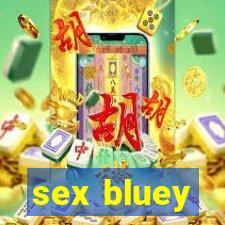 sex bluey