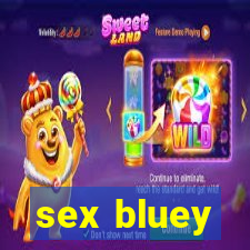 sex bluey