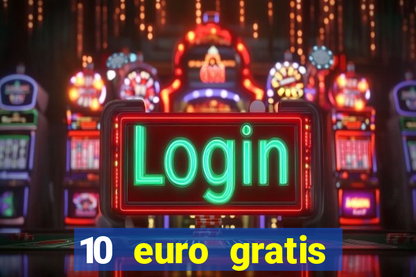 10 euro gratis betsson casino ohne einzahlung