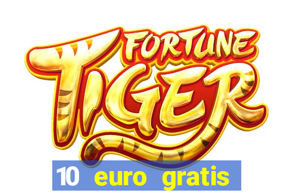 10 euro gratis betsson casino ohne einzahlung