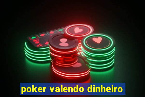 poker valendo dinheiro