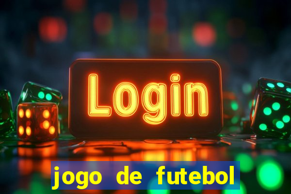 jogo de futebol para apostar