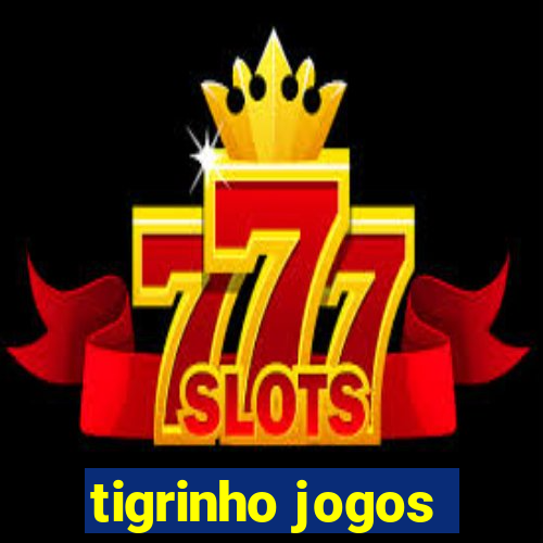 tigrinho jogos