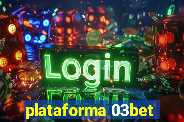 plataforma 03bet