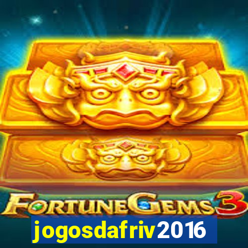 jogosdafriv2016