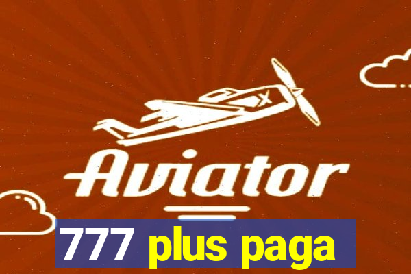 777 plus paga