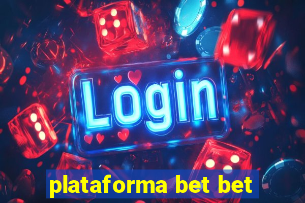 plataforma bet bet