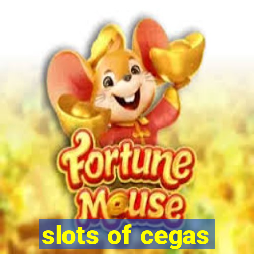 slots of cegas