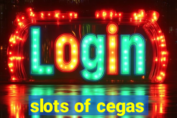 slots of cegas