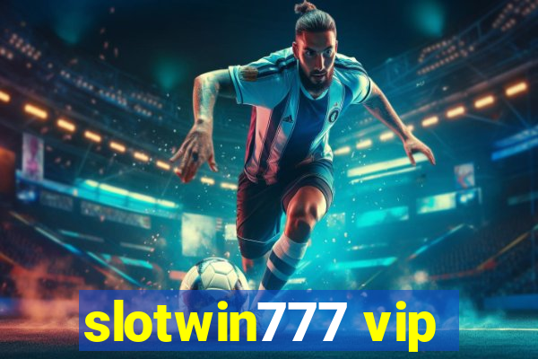 slotwin777 vip