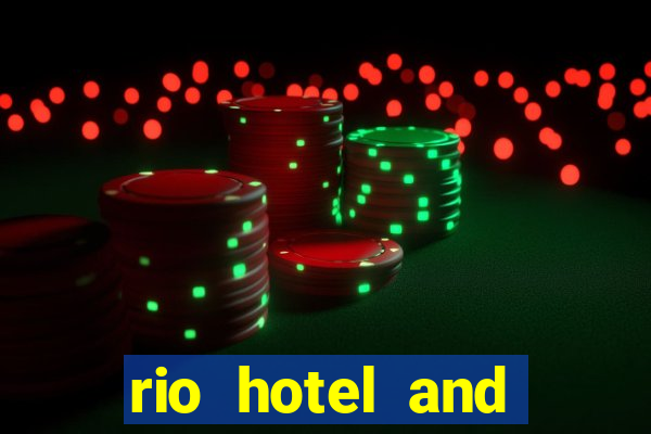 rio hotel and casino las vegas