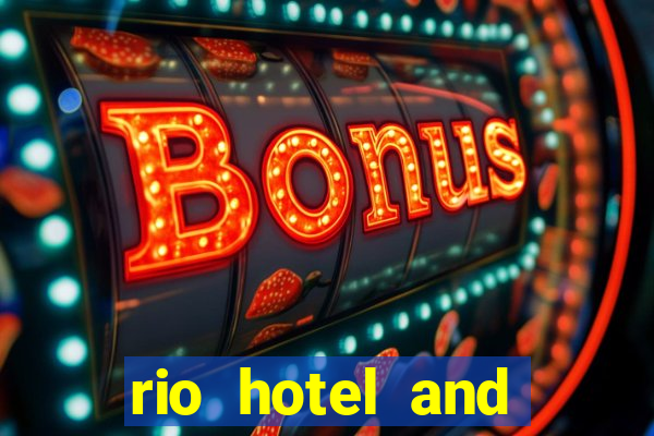 rio hotel and casino las vegas