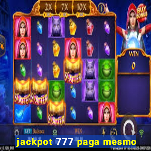 jackpot 777 paga mesmo