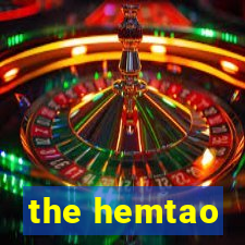 the hemtao