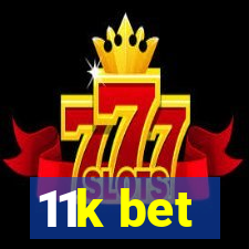 11k bet