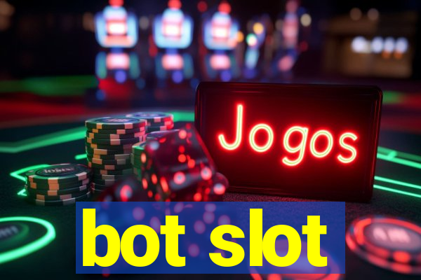 bot slot