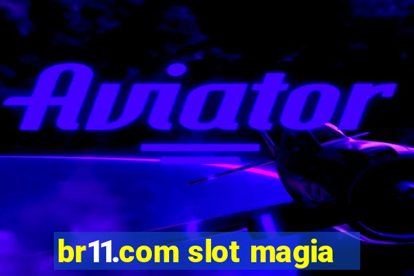 br11.com slot magia