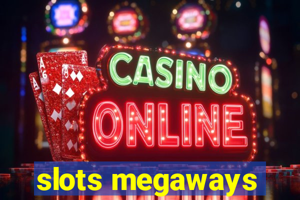 slots megaways