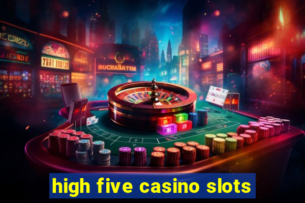 high five casino slots